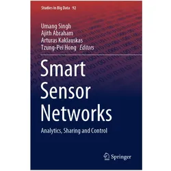 Smart Sensor Networks, Fachbücher von Umang Singh, Arturas Kaklauskas, Ajith Abraham, Tzung-Pei Hong, Abraham Ajith, Kaklauskas Arturas