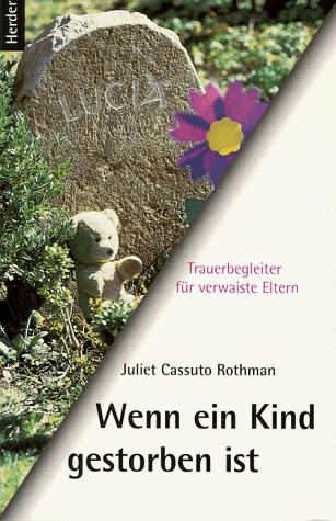 Rothman, Juliet C. - Wenn ein Kind gestorben ist. Trauerbegleiter für verwaiste Eltern - Preis vom 14.10.2026 23:07:16 h