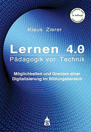 Klaus Zierer - Lernen 4.0 - Pädagogik vor Technik: Möglichkeiten und Grenzen einer Digitalisierung im Bildungsbereich - Preis vom 14.10.2026 23:07:16 h