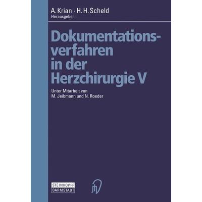 Dokumentationsverfahren in der Herzchirurgie V, Taschenbuch von , Steinkopff, 978-3-642-53771-4