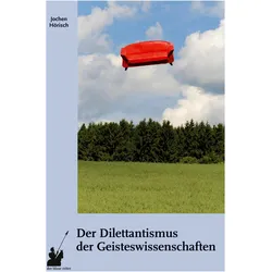 Der Dilettantismus der Geisteswissenschaften, Fachbücher von Jochen Hörisch