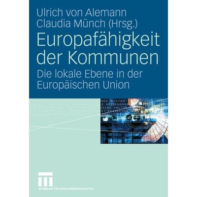 Europafähigkeit der Kommunen, Taschenbuch von Ulrich Alemann,Claudia Münch, VS Verlag für Sozialwissenschaften, 978-3-531-15262-2