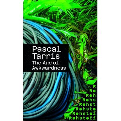 The Age of Awkwardness, Taschenbuch von Pascal Tarris, Rohstoff, 978-3-7518-7026-9