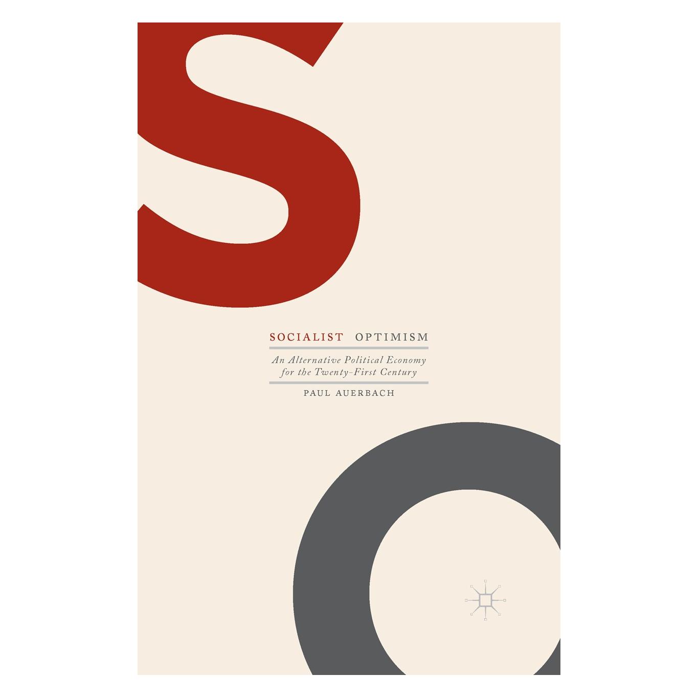Palgrave Macmillan Uk Socialist Optimism (Englisch, Hardcover, Paul Auerbach) (9781137563941)