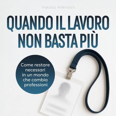 Quando il lavoro non basta più - Inessa Alenson, Audio, 9798894894270
