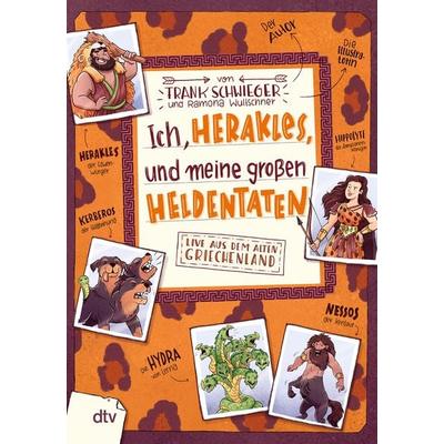 Ich, Herakles, und meine großen Heldentaten – Live aus dem alten Griechenland, Taschenbuch von Frank Schwieger, dtv, 978-3-423-71938-4