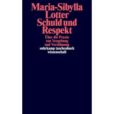 Schuld und Respekt, Taschenbuch von Maria-Sibylla Lotter, Suhrkamp, 978-3-518-30007-7