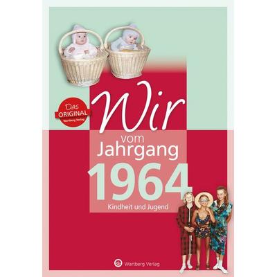Wir vom Jahrgang 1964 - Kindheit und Jugend, Gebundene Ausgabe von Claudia Brandau, Wartberg Verlag, 978-3-8313-3064-5