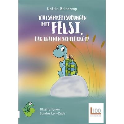 Achtsamkeitsübungen mit Felsi, der Schildkröte, Paperback von Katrin Brinkamp, L100 Verlag, 978-3-947984-10-7