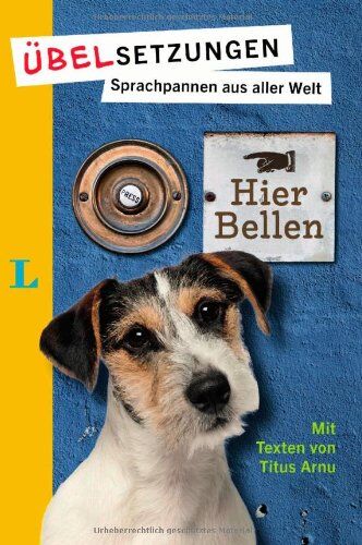 Titus Arnu - Langenscheidt Übelsetzungen - Hier bellen: Sprachpannen aus aller Welt - Preis vom 30.09.2026 09:01:18 h