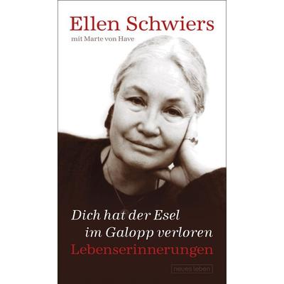 Dich hat der Esel im Galopp verloren, Gebundene Ausgabe von Ellen Schwiers,Marte Have, Neues Leben