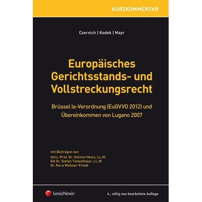 Europäisches Gerichtsstands- und Vollstreckungsrecht, Gebundene Ausgabe von Helmut Heiss,Stefan Tiefenthaler,Nora Wallner-Friedl, LexisNexis Verlag