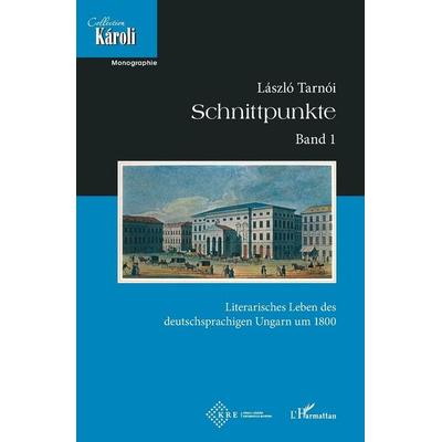 Schnittpunkte. Band 1., Taschenbuch von Tarnoi Laszlo, Editions L'Harmattan; 978-2-343-21602-7