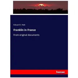Franklin in France, Fachbücher von Edward E. Hale