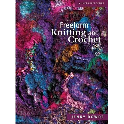 Freeform Knitting and Crochet, Taschenbuch von Jenny Dowde, Milner Sally Publishing, 978-1-86351-327-2