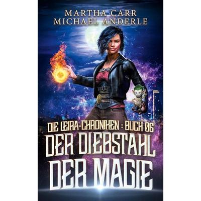 Der Diebstahl der Magie, Taschenbuch von Martha Carr,Michael Anderle, LMBPN International, 978-1-64971-536-4