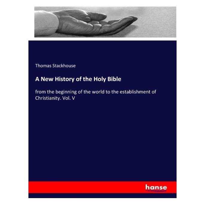 Hansebooks A New History of the Holy Bible (Englisch, Softcover, Thomas Stackhouse) (57132855)