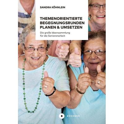 Themenorientierte Begegnungsrunden planen und umsetzen, Taschenbuch von Sandra Köhnlein, Büchner, 978-3-96317-104-8