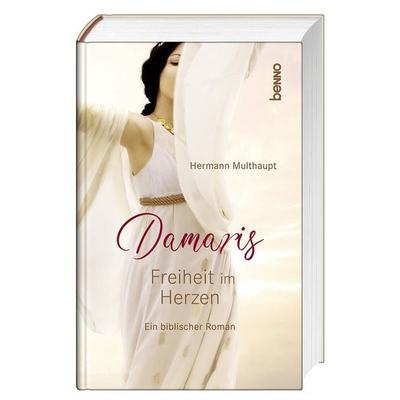 Damaris – Freiheit im Herzen, Gebundene Ausgabe von Hermann Multhaupt, St. Benno, 978-3-7462-6598-8