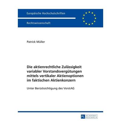 Die aktienrechtliche Zulässigkeit variabler Vorstandsvergütungen mittels vertikaler Aktienoptionen im faktischen Aktienkonzern, Taschenbuch von