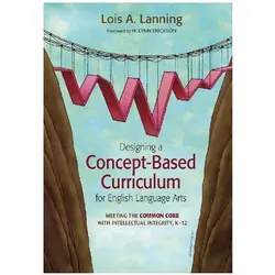 Designing a Concept-Based Curriculum for English Language Arts: Meeting the Common Core With Intelle, Schulbücher von Lois A. Lanning