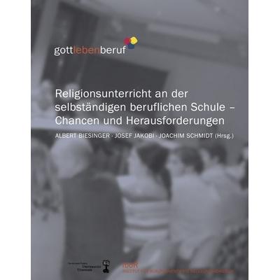 Religionsunterricht an der selbständigen beruflichen Schule, Taschenbuch von Albert Biesinger,Josef Jakobi,Joachim Schmidt, BoD – Books on Demand,