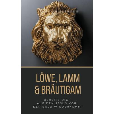 Löwe, Lamm & Bräutigam, Taschenbuch von Simon Thielemann, Thron-Schriften Verlag, 978-3-9825873-9-4