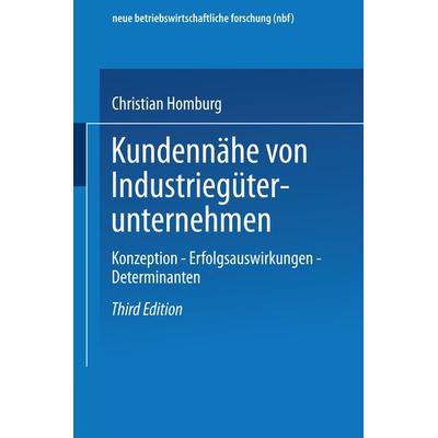 Kundennähe von Industriegüterunternehmen, Taschenbuch von Christian Homburg, Betriebswirtschaftlicher Verlag Gabler, 978-3-409-33189-0