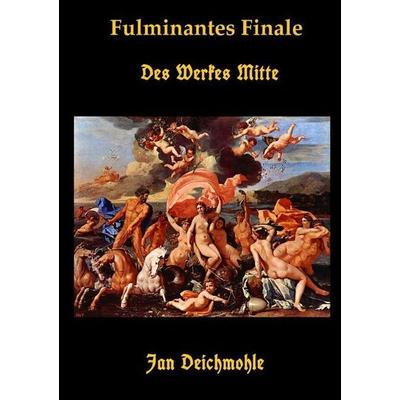 Fulminantes Finale, Taschenbuch von Jan Deichmohle, Epubli, 978-3-7485-1658-3