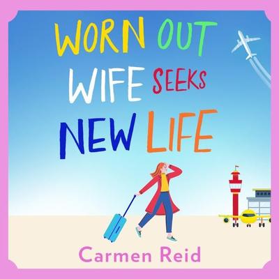 Worn Out Wife Seeks New Life - Carmen Reid, Audio, 9781801627832