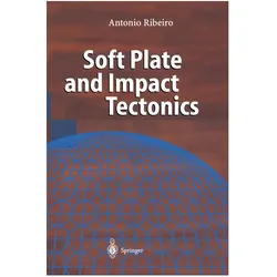 Soft Plate and Impact Tectonics, Fachbücher von Antonio Ribeiro
