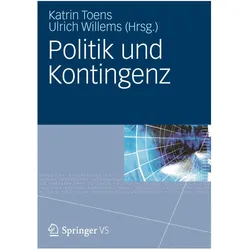 Politik und Kontingenz, Fachbücher von Katrin Toens, Ulrich Willems