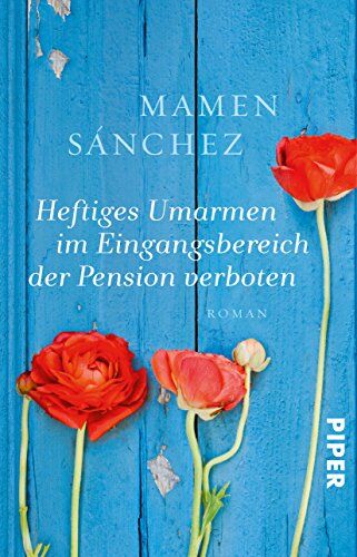 Mamen Sánchez - Heftiges Umarmen im Eingangsbereich der Pension verboten: Roman - Preis vom 10.10.2026 11:48:34 h