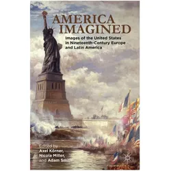 America Imagined, Fachbücher von Adam I. P. Smith, Axel Körner