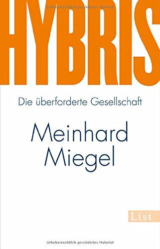 Meinhard Miegel - Hybris: Die überforderte Gesellschaft - Preis vom 11.10.2026 03:10:56 h