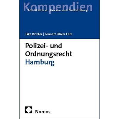 Polizei- und Ordnungsrecht Hamburg, Taschenbuch von Eike Richter,Lennart Oliver Feix, Nomos, 978-3-8487-7003-8
