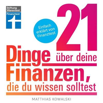 21 Dinge über deine Finanzen, die du wissen solltest - Matthias Kowalski, Audio, 9783747109687