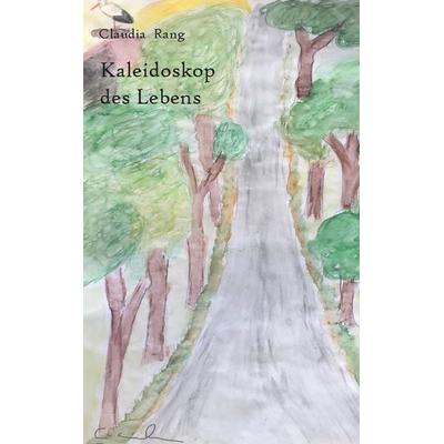 Kaleidoskop des Lebens, Taschenbuch von Claudia Rang, Rediroma-Verlag, 978-3-96103-876-3