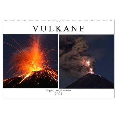 Vulkane - Magma, Lava, Eruptionen (Wandkalender 2027 DIN A3 quer), CALVENDO Monatskalender