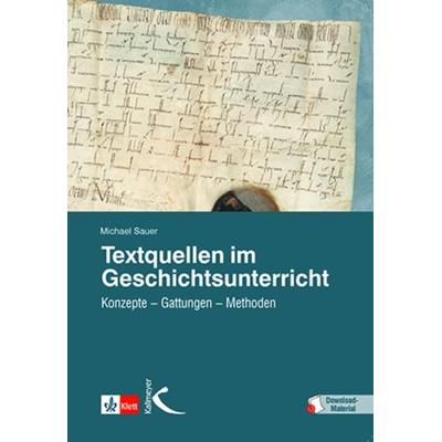 Textquellen im Geschichtsunterricht, Set von Michael Sauer, Kallmeyer, 978-3-7727-1216-6