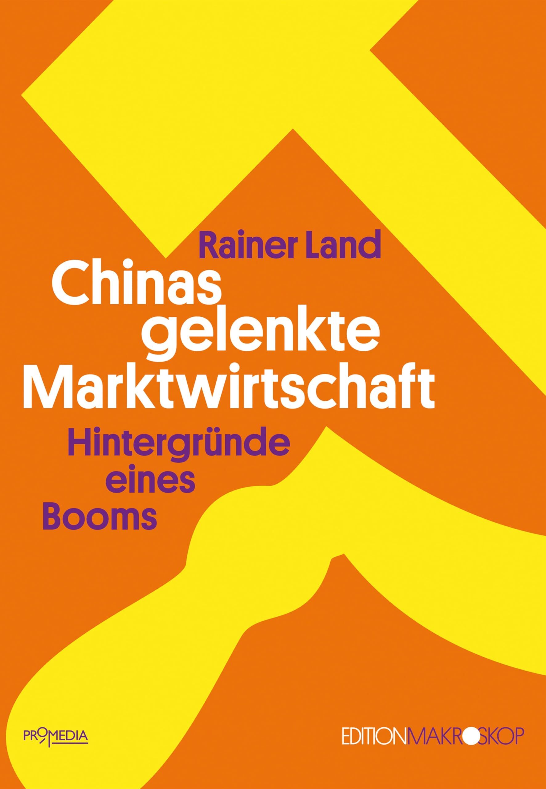 Rainer Land - Chinas gelenkte Marktwirtschaft: Hintergründe eines Booms (Edition Makroskop) - Preis vom 09.10.2026 07:28:09 h