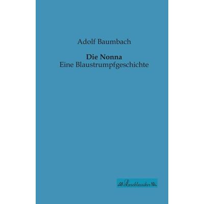Die Nonna, Taschenbuch von Adolf Baumbach, Leseklassiker, 978-3-95563-173-4