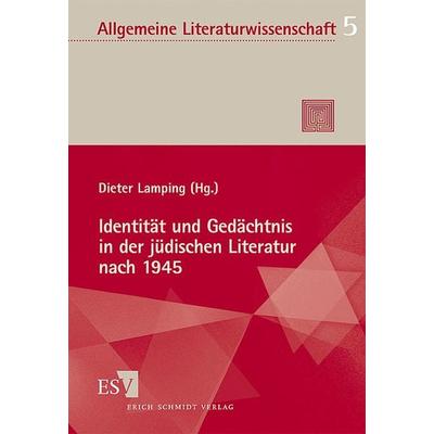 Identität und Gedächtnis in der jüdischen Literatur nach 1945, Taschenbuch von Dieter Lamping, Erich Schmidt Verlag, 978-3-503-06164-8