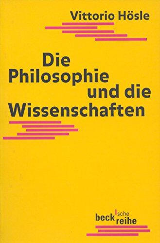 Vittorio Hösle - Die Philosophie und die Wissenschaften (Beck'sche Reihe) - Preis vom 12.10.2026 11:37:12 h