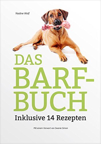 Nadine Wolf - Das BARF-Buch: Inklusive 14 Rezepten - Preis vom 09.10.2026 07:28:09 h