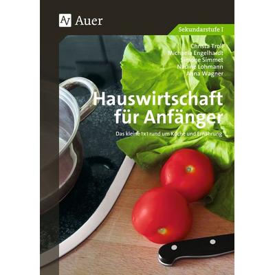 Hauswirtschaft für Anfänger, Taschenbuch von Christa Troll, Auer Verlag in der AAP Lehrerwelt GmbH, 978-3-403-06316-2