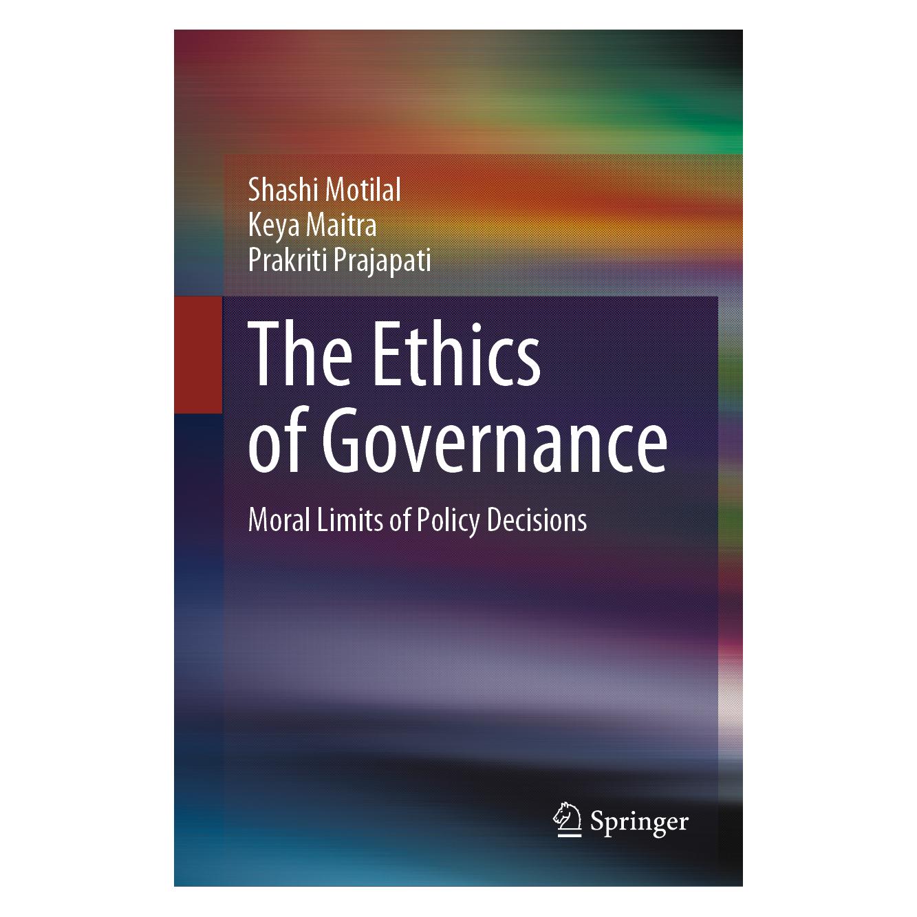 Springer The Ethics of Governance (Englisch, Hardcover, Keya Maitra, Prakriti Prajapati, Shashi Motilal) (63727952)