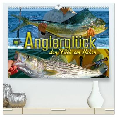 Anglerglück - den Fisch am Haken (hochwertiger Premium Wandkalender 2027 DIN A2 quer), Kunstdruck in Hochglanz
