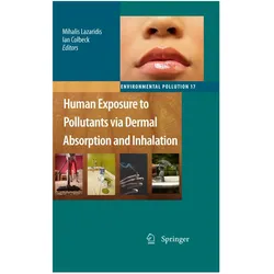 Human Exposure to Pollutants via Dermal Absorption and Inhalation, Fachbücher von Ian Colbeck, Mihalis Lazaridis