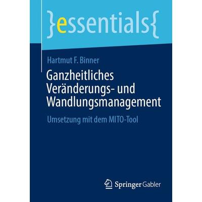 Ganzheitliches Veränderungs- und Wandlungsmanagement, Taschenbuch von Hartmut F. Binner, Springer Fachmedien Wiesbaden GmbH, 978-3-658-49776-7